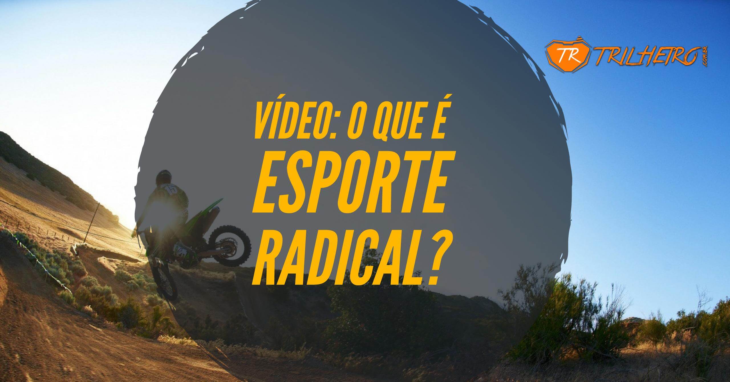 Vídeo o que é esporte radical